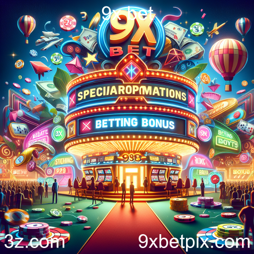 Descubra as Promoções Especiais da 9x bet e Maximize suas Apostas!